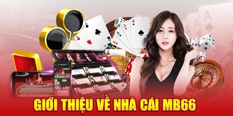 Sân chơi an toàn, đáng trải nghiệm MB66 