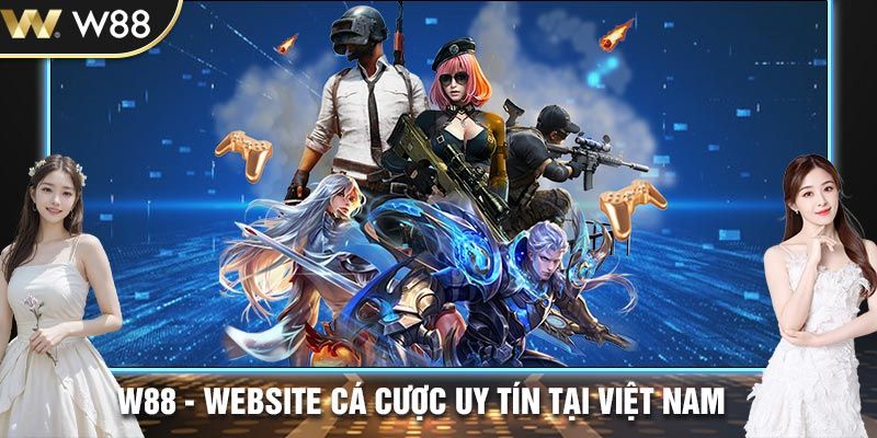 Trang web cá cược đỉnh cao W88